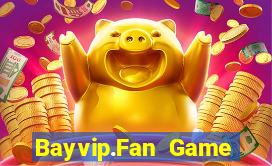 Bayvip.Fan Game Bài Live