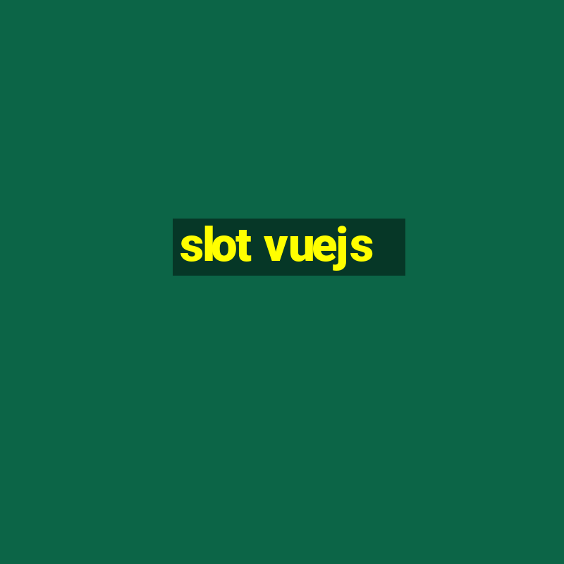 slot vuejs