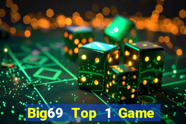 Big69 Top 1 Game Bài Đổi Thưởng Uy Tín