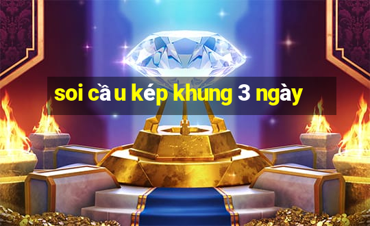 soi cầu kép khung 3 ngày