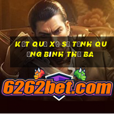 Kết quả xổ số Tỉnh Quảng Bình thứ Ba