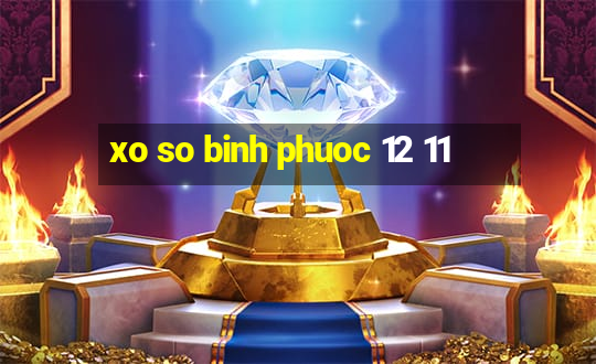 xo so binh phuoc 12 11