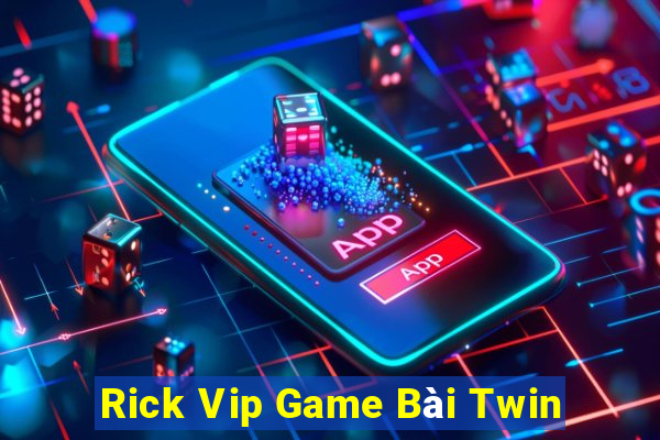 Rick Vip Game Bài Twin