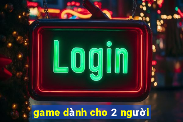 game dành cho 2 người