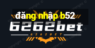 dang nhap b52