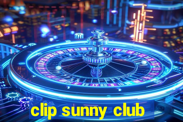 clip sunny club