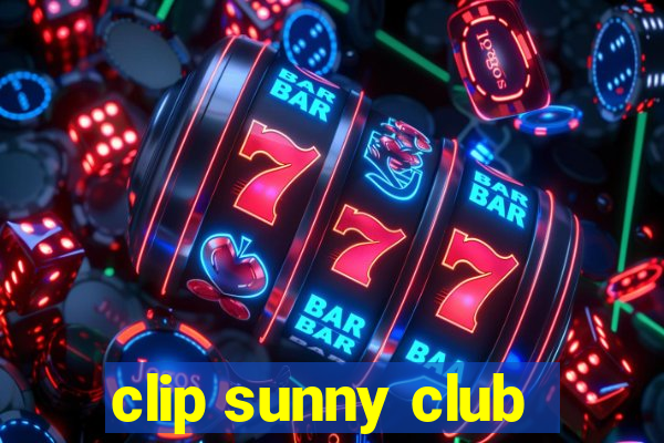 clip sunny club