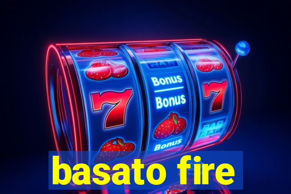 basato fire