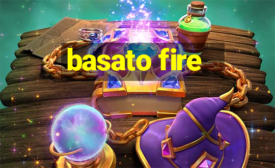 basato fire