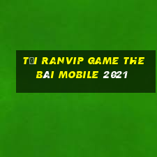 Tải Ranvip Game The Bài Mobile 2021