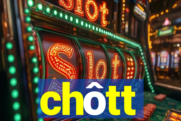 chôtt