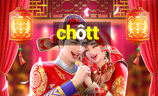 chôtt