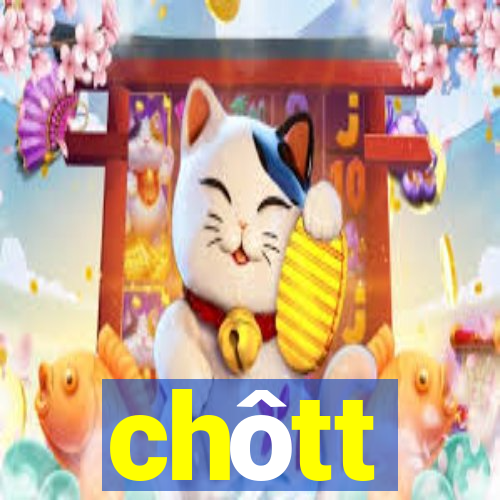 chôtt