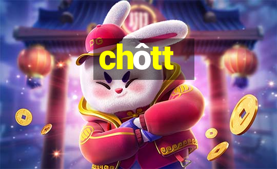 chôtt