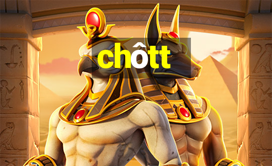 chôtt