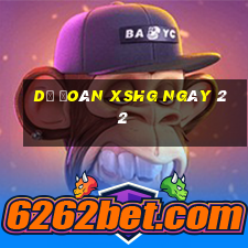 Dự đoán XSHG ngày 22