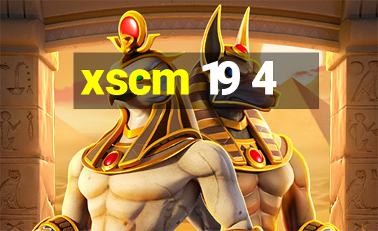 xscm 19 4