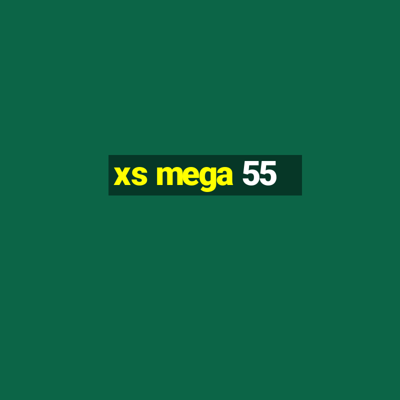 xs mega 55