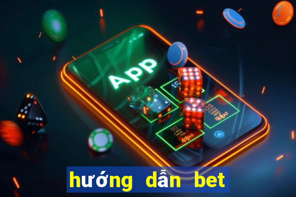 hướng dẫn bet bóng đá