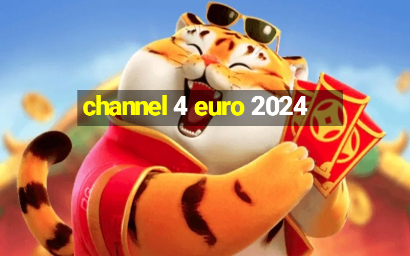 channel 4 euro 2024