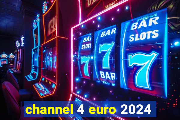 channel 4 euro 2024