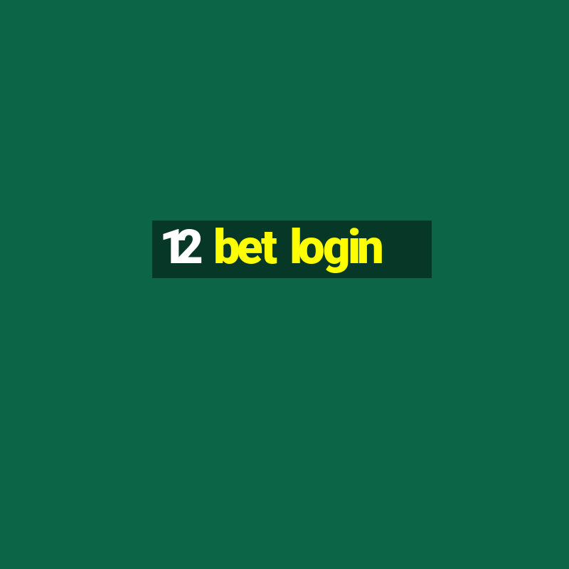 12 bet login