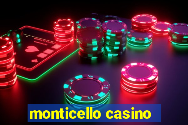 monticello casino