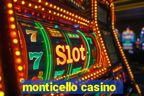 monticello casino