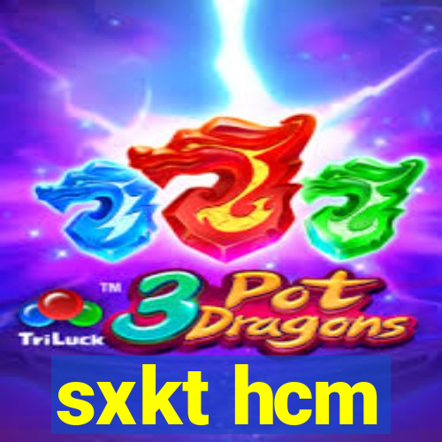 sxkt hcm