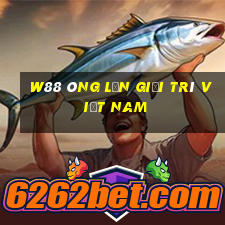 W88 Ông lớn giải trí Việt nam