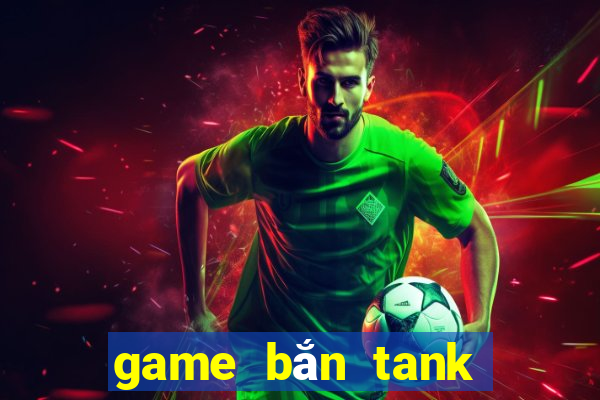 game bắn tank cổ điển