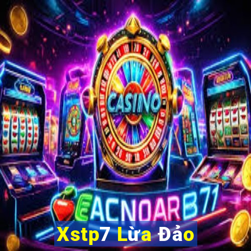 Xstp7 Lừa Đảo