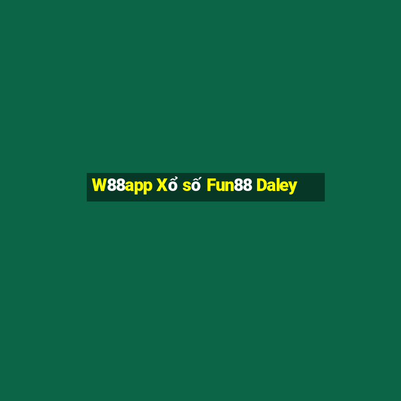 W88app Xổ số Fun88 Daley