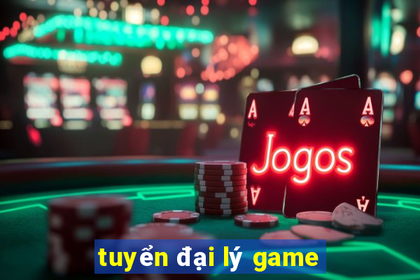 tuyển đại lý game