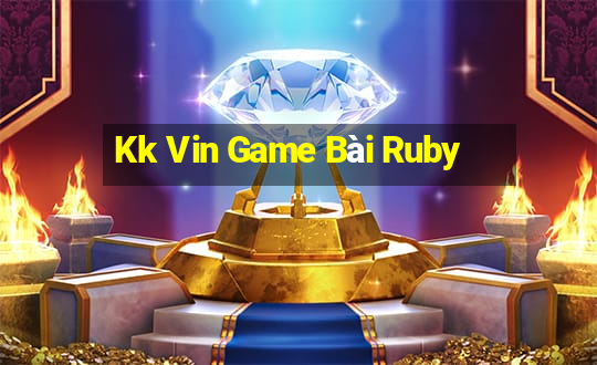 Kk Vin Game Bài Ruby