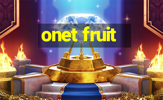 onet fruit