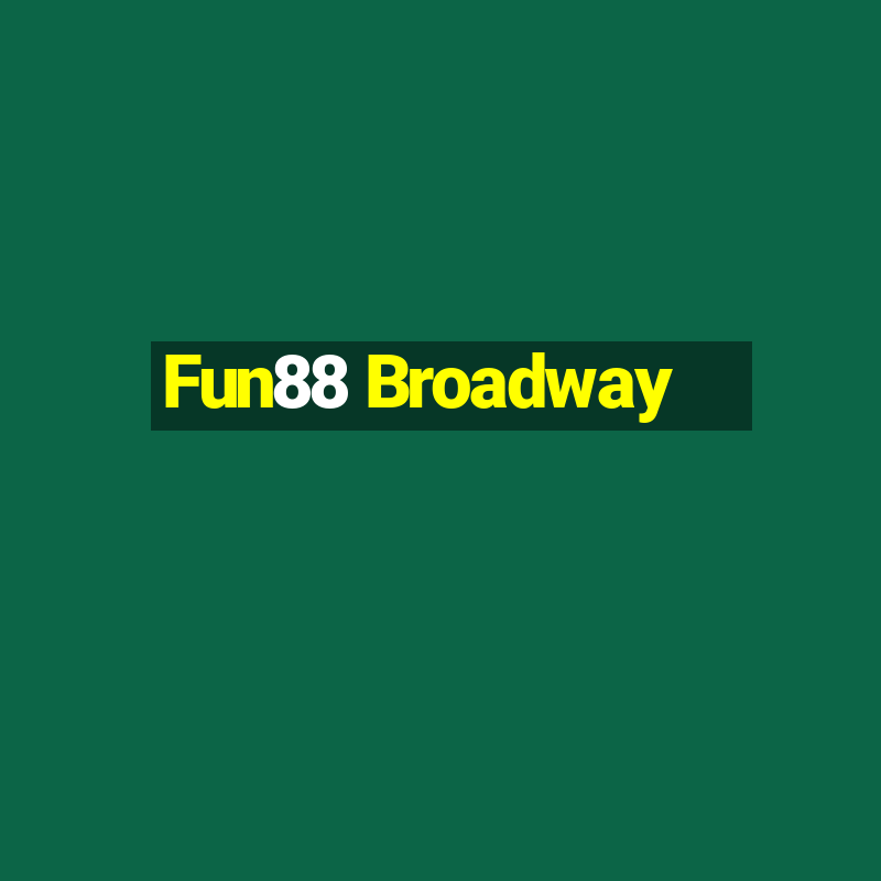 Fun88 Broadway