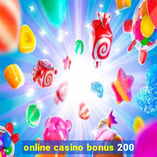 online casino bonus 200