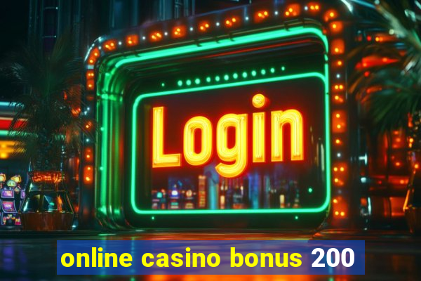 online casino bonus 200