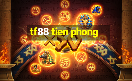 tf88 tien phong