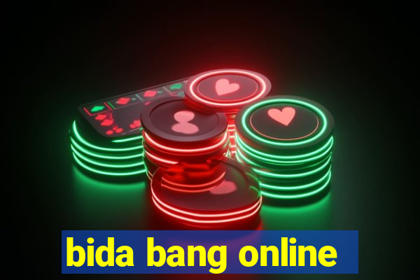 bida bang online