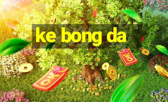 ke bong da