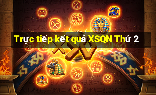 Trực tiếp kết quả XSQN Thứ 2