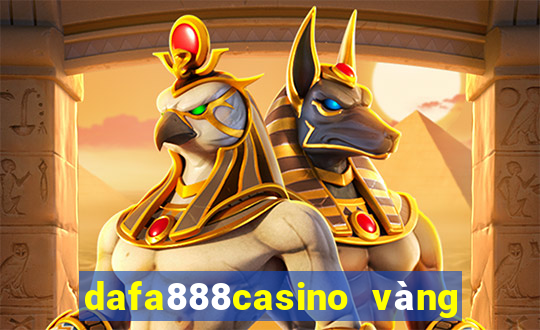 dafa888casino vàng phiên bản