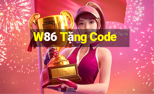 W86 Tặng Code