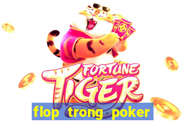 flop trong poker là gì