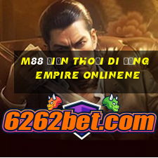 M88 Điện thoại di động Empire onlinene