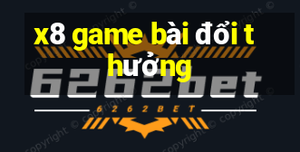 x8 game bài đổi thưởng