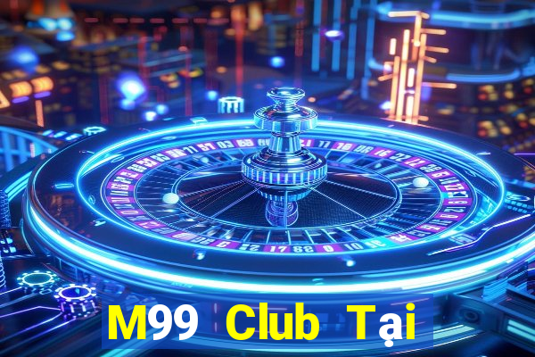 M99 Club Tại Game Bài B52