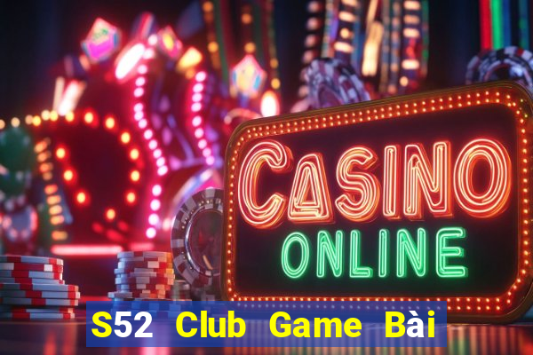 S52 Club Game Bài Đổi Thưởng Go88